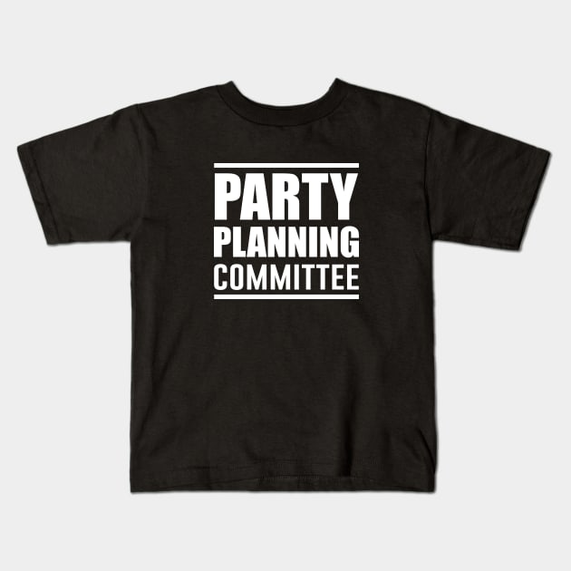 Party Planning Committee Kids T-Shirt by amalya